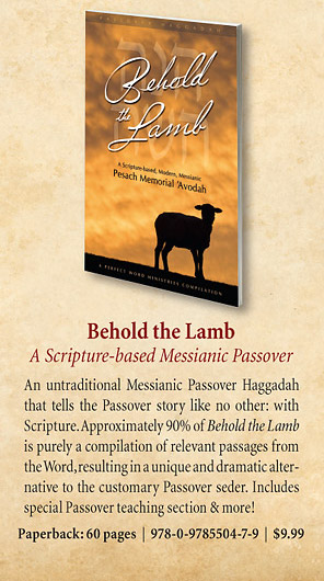 Behold the Lamb Messianic Haggadah: A Scripture-based, Modern, Messianic Pesach Avodah